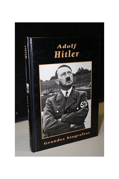 Adolf Hitler (Grandes Biografias)